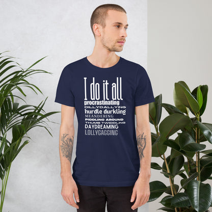 I do it all (white text) Unisex t-shirt